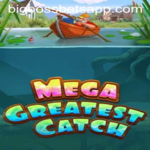 Experience the Thrills of MegaGreatestCatch: Dive into BIG BOSS BETS