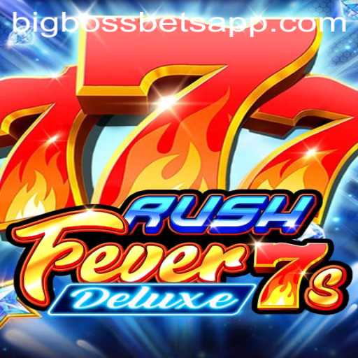 Explore the Thrilling World of RushFever7sDeluxe: The Ultimate Gaming Experience with BIG BOSS BETS